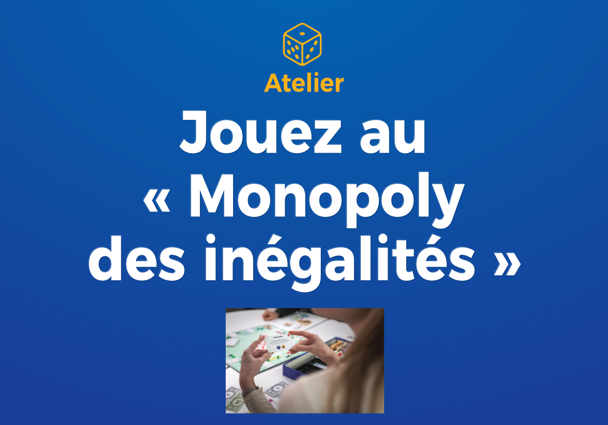 Semaine de l&rsquo;égalité — Ateliers « Monopoly des inégalités »